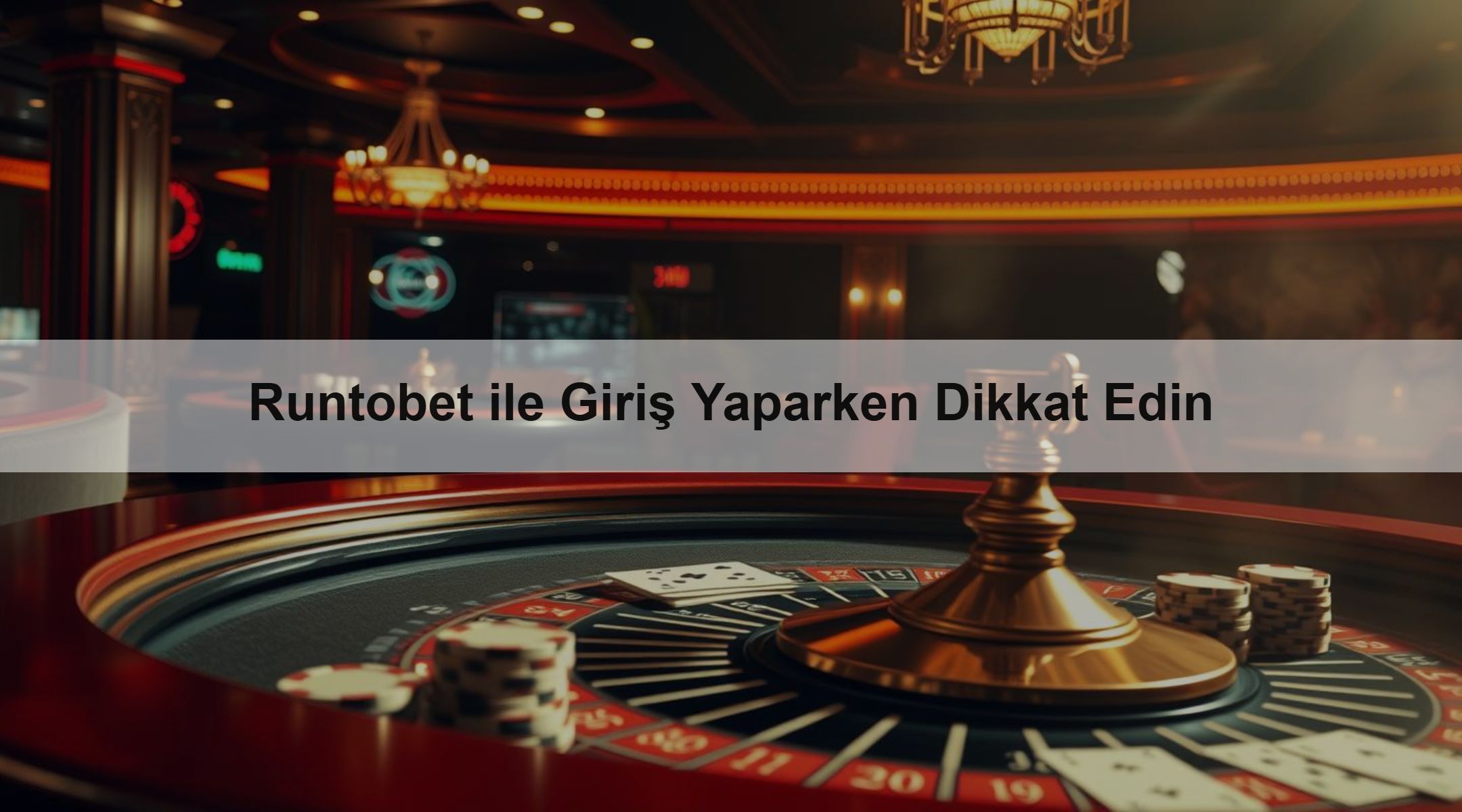 Runtobet ile Giriş Yaparken Dikkat Edin