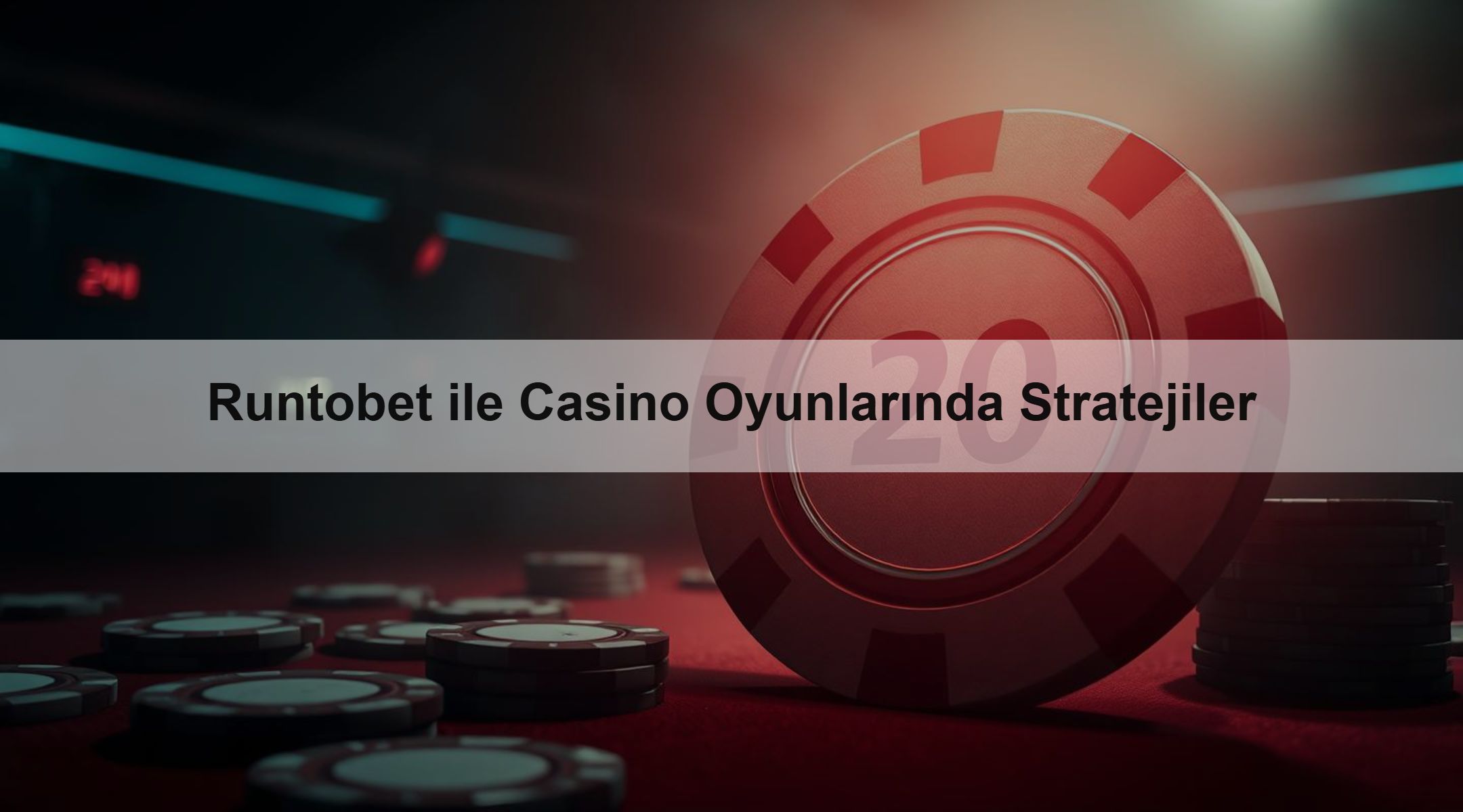 Runtobet ile Casino Oyunlarında Stratejiler 1 Runtobet ile Casino Oyunlarında Stratejiler