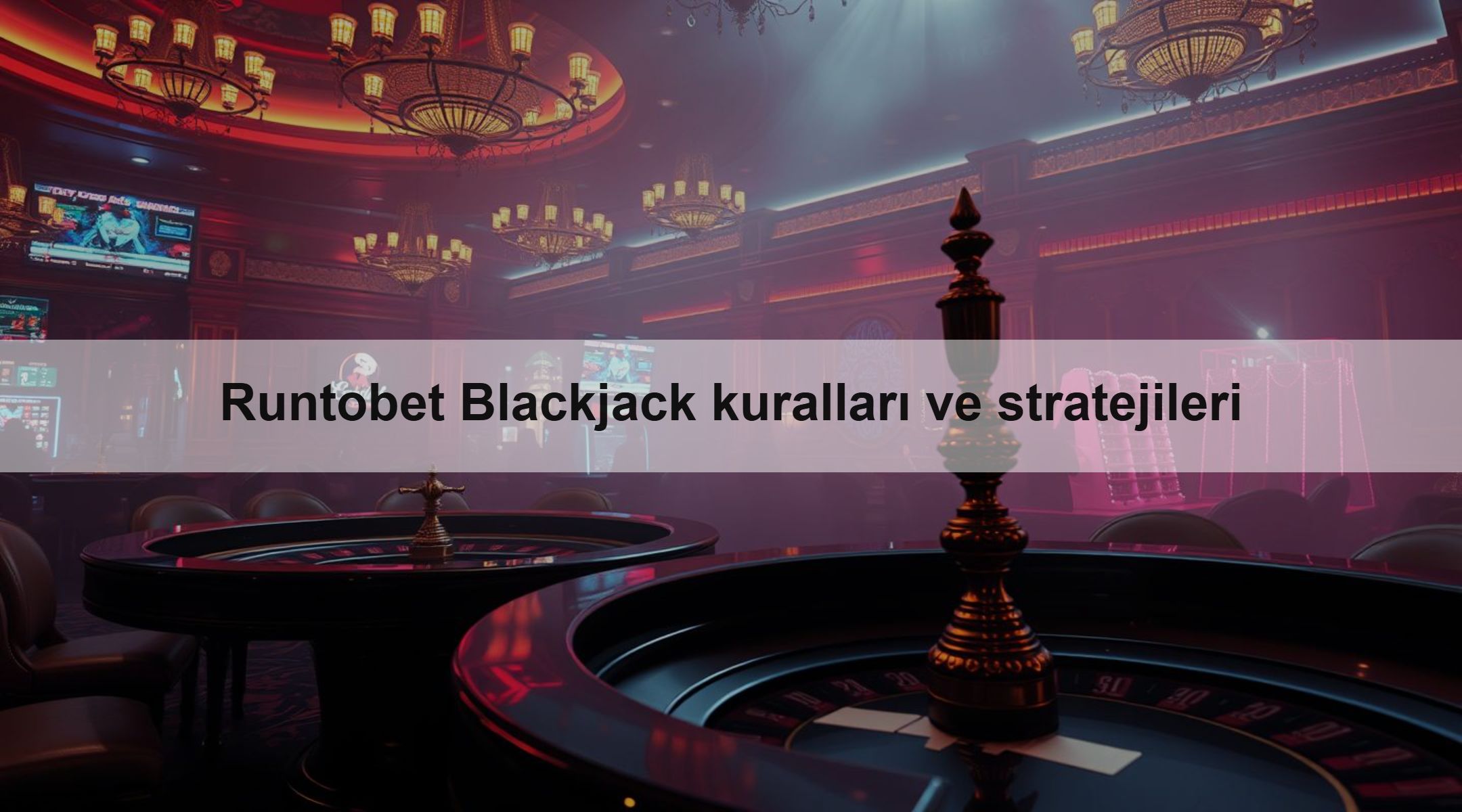 Runtobet Blackjack kuralları ve stratejileri