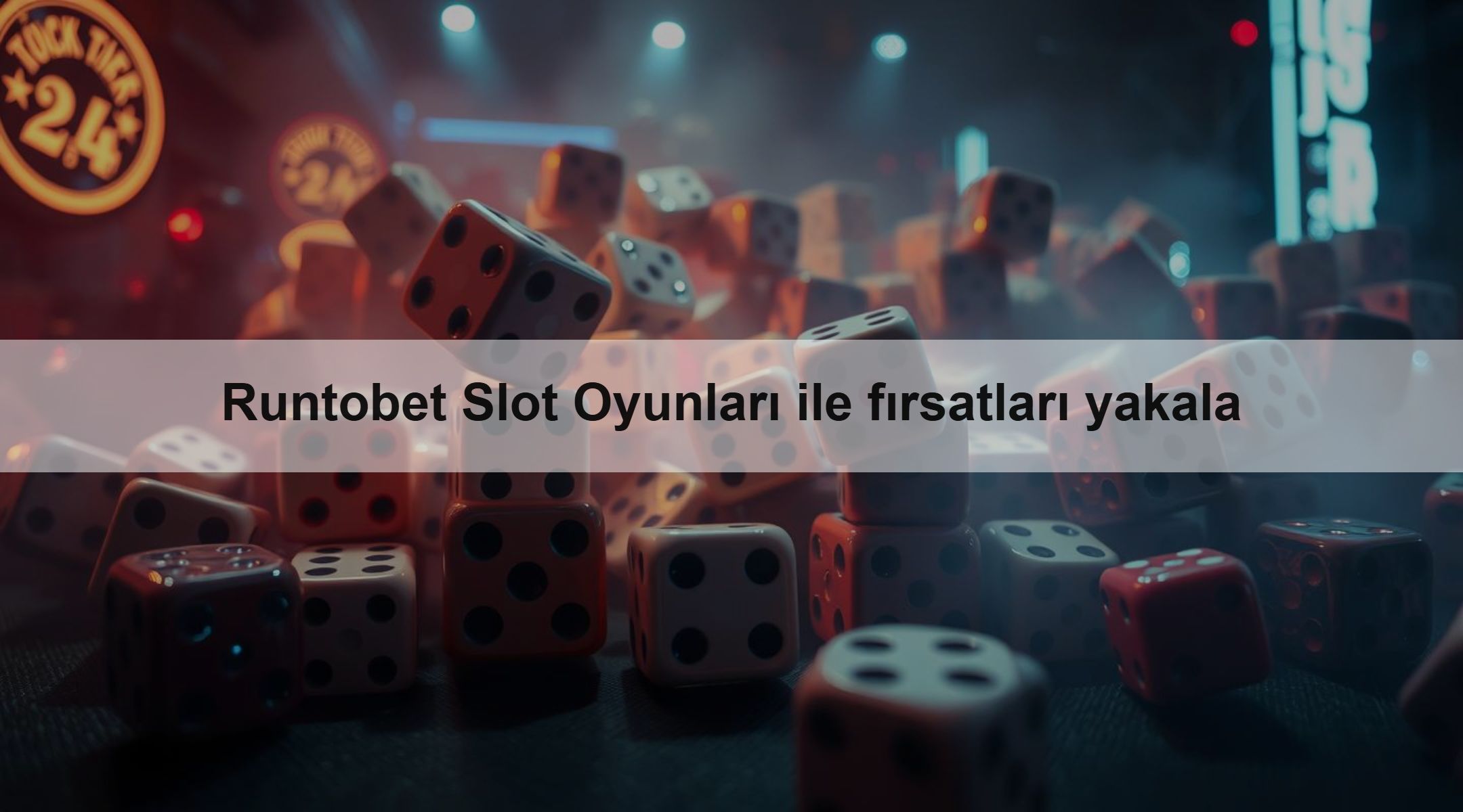 Runtobet Slot Oyunları ile fırsatları yakala