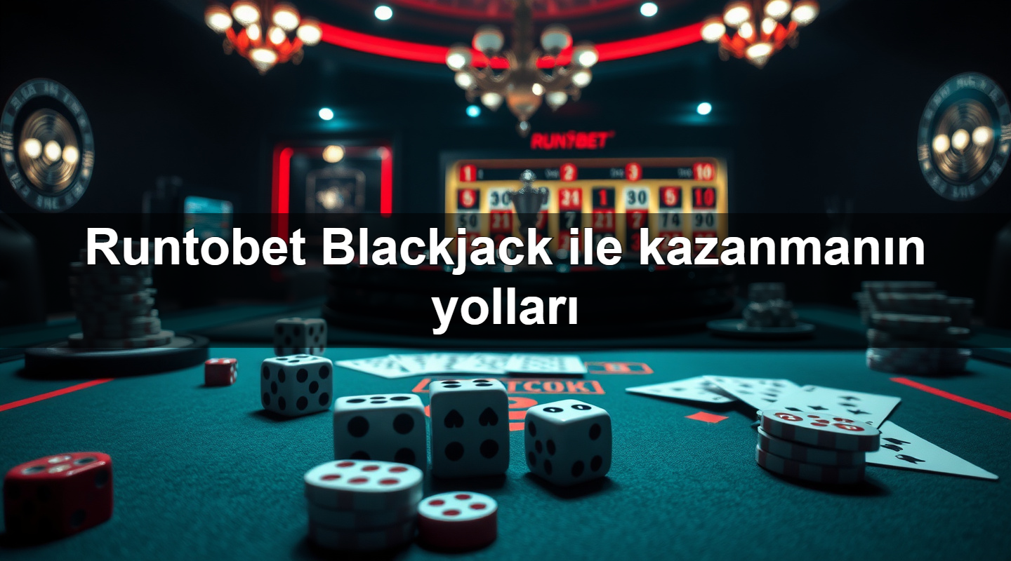 Runtobet Blackjack ile kazanmanın yolları 13 runtobet blackjack ile kazanman n yollar 1780058247140