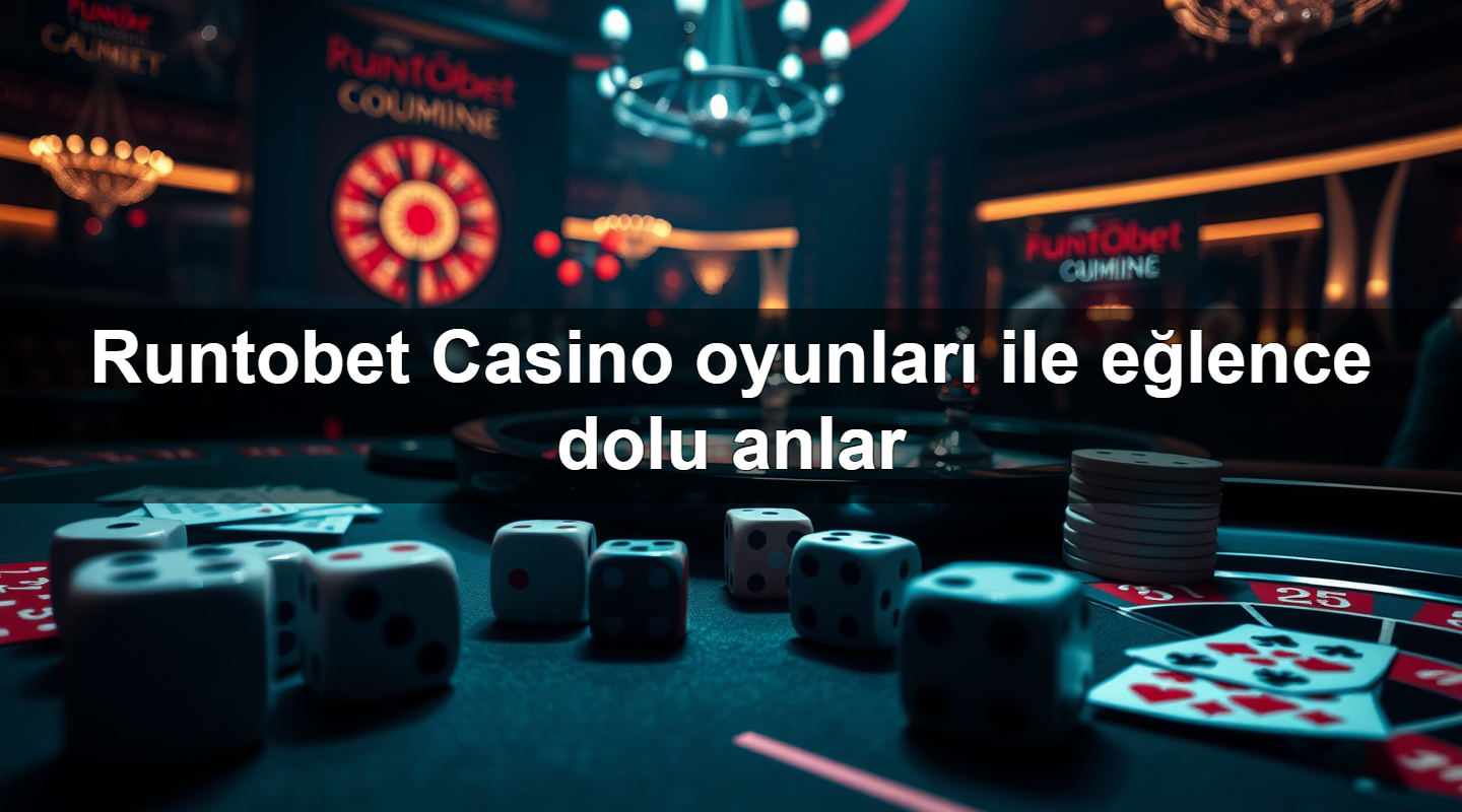 Runtobet Casino oyunları ile eğlence dolu anlar 19 runtobet casino oyunlar ile e lence dolu anlar 1780058183944
